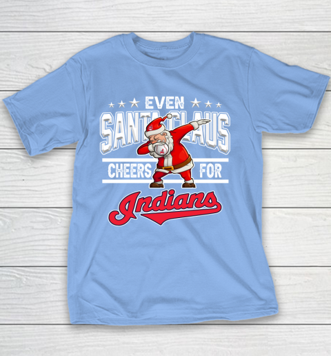 Cleveland Indians Even Santa Claus Cheers For Christmas MLB Youth T-Shirt 8