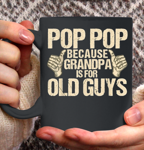 Grandpa Funny Gift Apparel  Mens Funny Pop Pop Fathers Day Gift Grandpa 1 Ceramic Mug 11oz