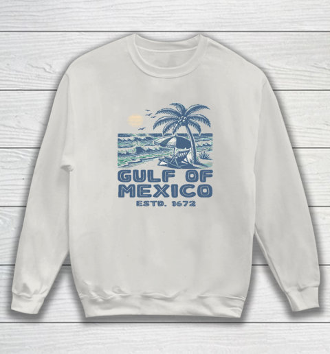 Gulf of Mexico Forever Est 1672 Sweatshirt 8