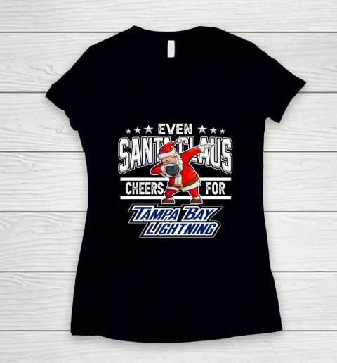 Tampa Bay Lightning Even Santa Claus Cheers For Christmas NHL Women's V-Neck T-Shirt