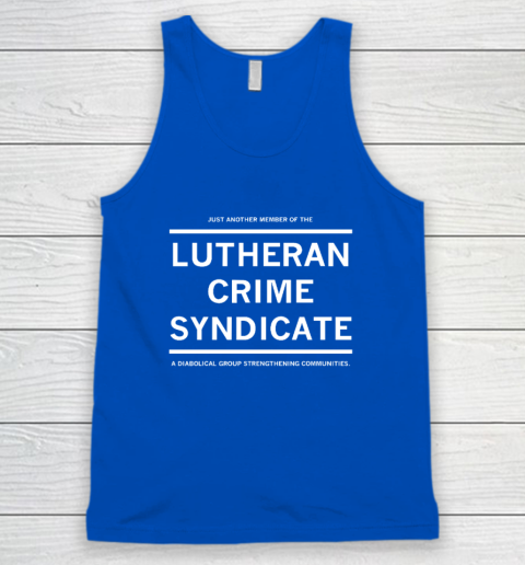Just Another Member Of The Lutheran Crime Syndicate Tank Top 3