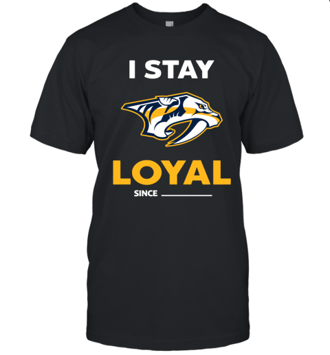 Nashville Predators I Stay Loyal Since Personalized Unisex Jersey Tee