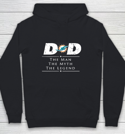 Miami Dolphins NFL Football Dad The Man The Myth The Legend Youth Hoodie