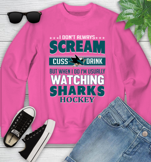 San Jose Sharks NHL Hockey I Scream Cuss Drink When I'm Watching My Team Youth Sweatshirt 6