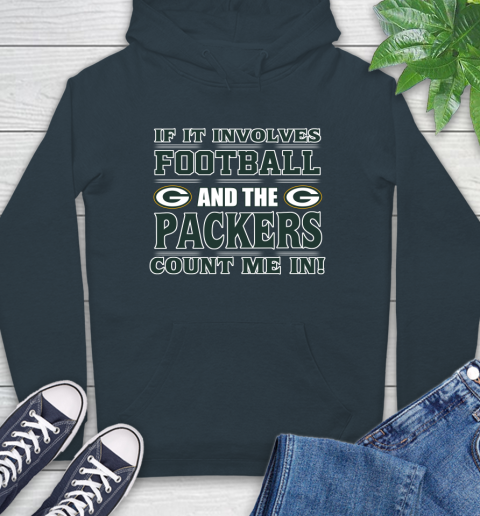 NFL If It Involves Football And The Green Bay Packers Count Me In Sports Hoodie 7