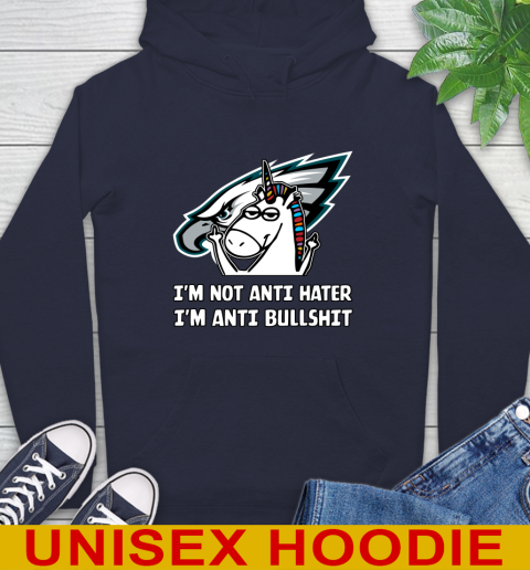 Philadelphia Eagles NFL Football Unicorn I'm Not Anti Hater I'm Anti Bullshit Hoodie 4