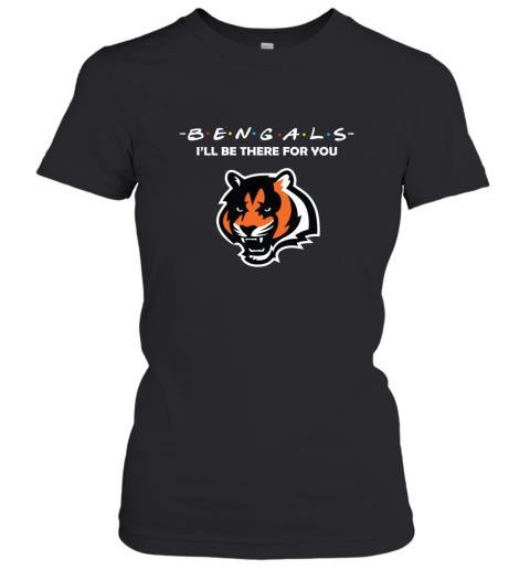 I'll Be There For You Cincinnati Bengals Friends Movie NFL Women's T-Shirt