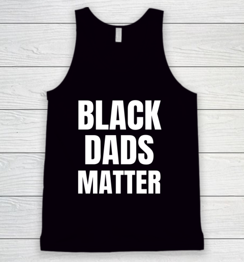 Black Dads Matter Tank Top