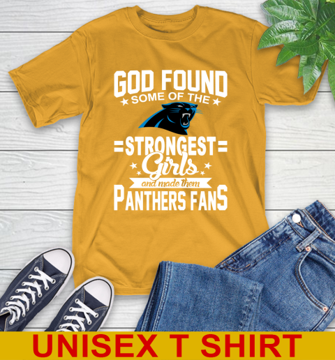 Carolina Panthers NFL Football God Found Some Of The Strongest Girls Adoring Fans T-Shirt 2
