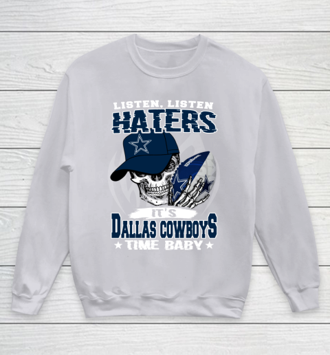 Listen Haters It is COWBOYS Time Baby NFL Youth Sweatshirt 3