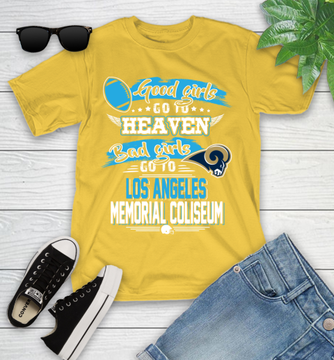 Los Angeles Rams NFL Bad Girls Go To Los Angeles Memorial Coliseum Shirt Youth T-Shirt 10