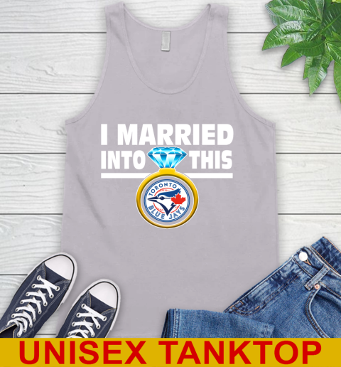 Toronto Blue Jays MLB Baseball I Married Into This My Team Sports Tank Top 3