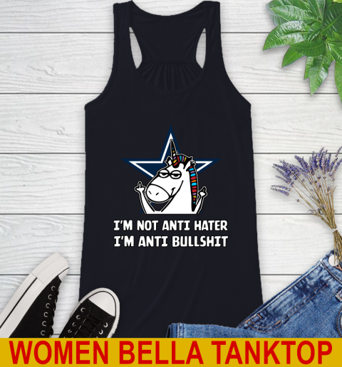 Dallas Cowboys NFL Football Unicorn I'm Not Anti Hater I'm Anti Bullshit Racerback Tank 10