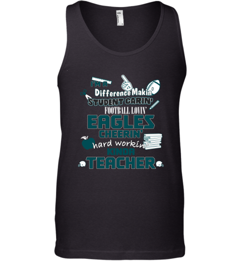 Philadelphia Eagles NFL I'm A Difference Making Student Caring Football Loving Kinda Teacher Tank Top