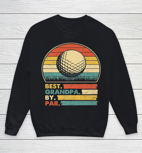 Grandpa Funny Gift Apparel  Best Grandpa By Par Vintage Retro Golf NK Youth Sweatshirt