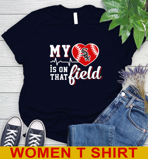 MLB My Heart Is On That Field Baseball Sports Chicago White Sox Women's T-Shirt 2