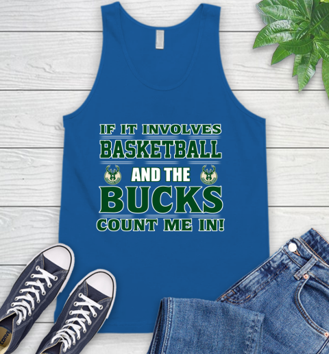 NBA If It Involves Basketball And Milwaukee Bucks Count Me In Sports Tank Top - Image 6