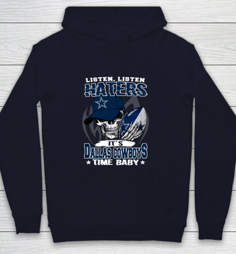 Listen Haters It is COWBOYS Time Baby NFL Youth Hoodie 2
