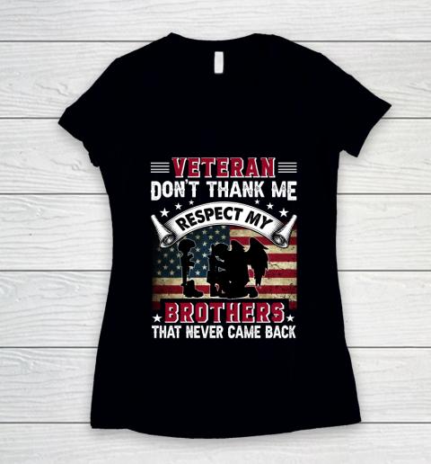 Veteran Don't Thank Me Respect My Brothers Who Never Came Back Women's V-Neck T-Shirt