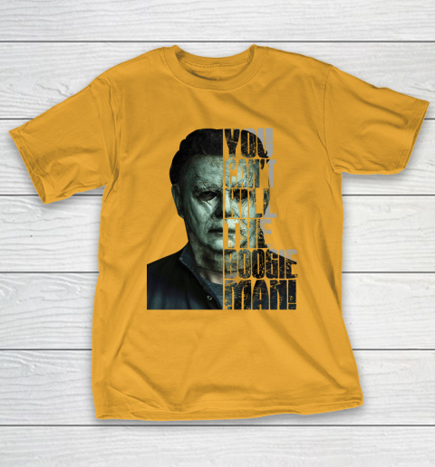Halloween Michael Myers you cant kill the Boogeyman T-Shirt 2