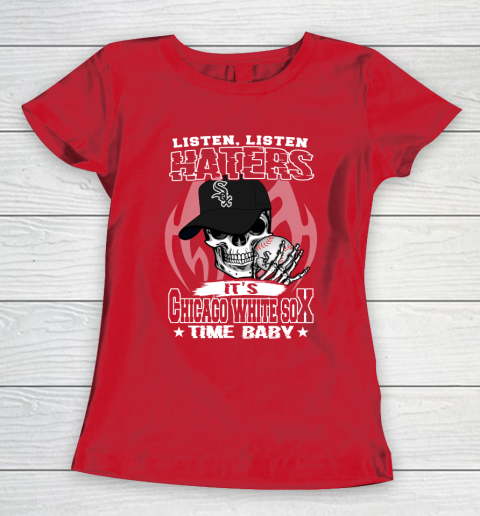 Listen Haters It is WHITE SOX Time Baby MLB Women's T-Shirt 9