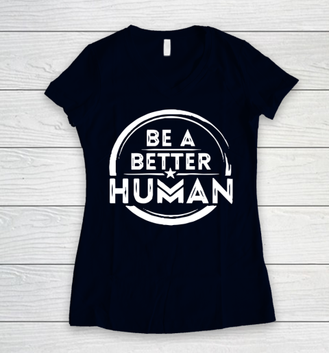Be A Better Human Shirt Women's V-Neck T-Shirt 2