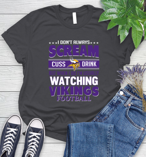 Minnesota Vikings NFL Football I Scream Cuss Drink When I'm Watching My Team Women's T-Shirt 8