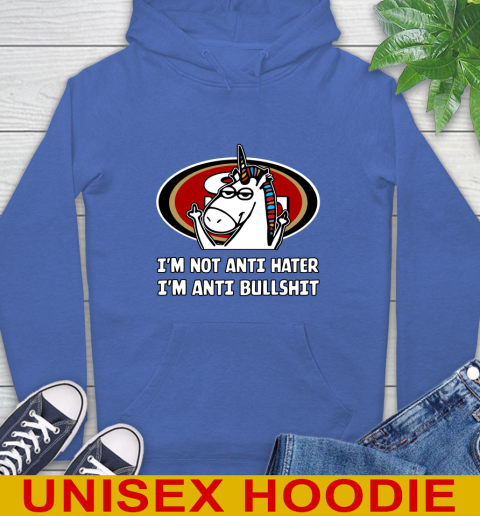 San Francisco 49ers NFL Football Unicorn I'm Not Anti Hater I'm Anti Bullshit Hoodie 9