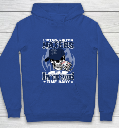 Listen Haters It is YANKEES Time Baby MLB Youth Hoodie - Image 7