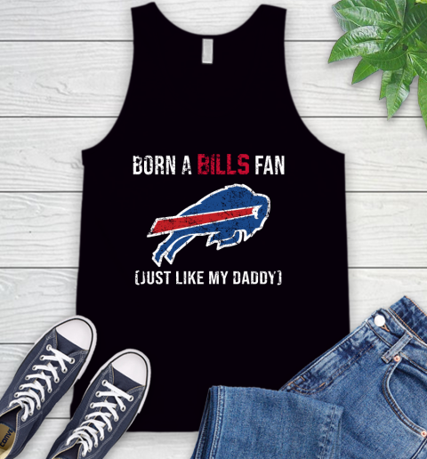 NFL Buffalo Bills Football Loyal Fan Just Like My Daddy Shirt Tank Top