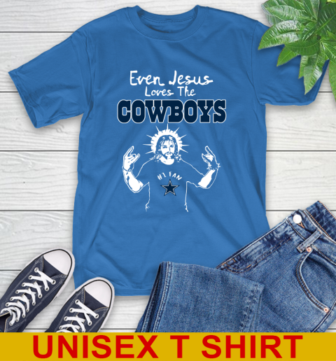 Dallas Cowboys NFL Football Even Jesus Loves The Cowboys Shirt T-Shirt - Image 12