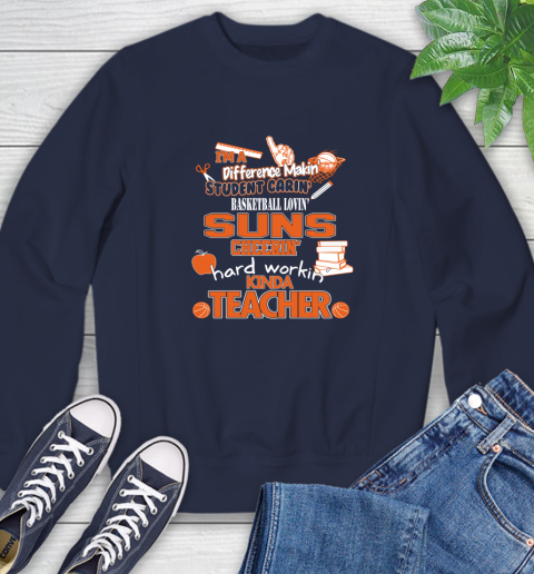 Phoenix Suns NBA I'm A Difference Making Student Caring Basketball Loving Kinda Teacher Sweatshirt 2