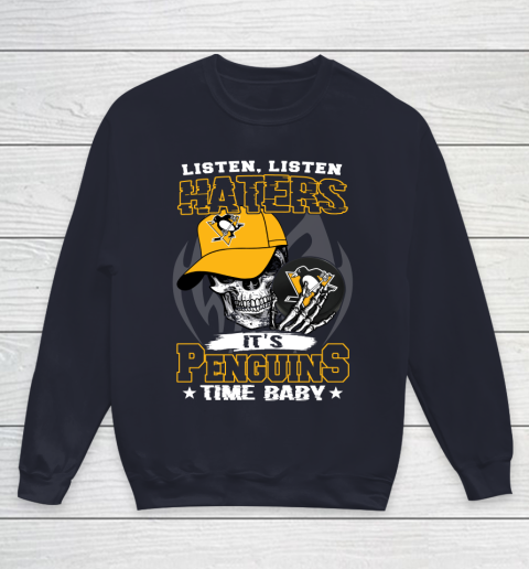 Listen Haters It is PENGUINS Time Baby NHL Youth Sweatshirt 2