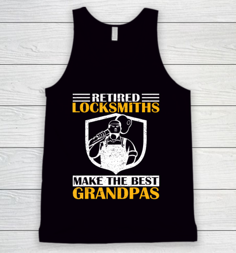 GrandFather gift shirt Vintage Retired Locksmith Make The Best Grandpa Retirement T Shirt Tank Top