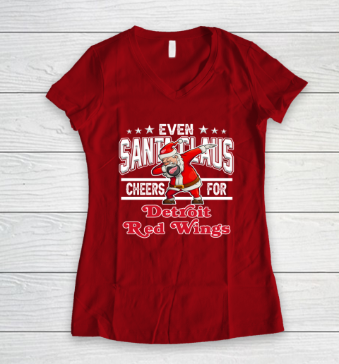 Detroit Red Wings Even Santa Claus Cheers For Christmas NHL Women's V-Neck T-Shirt 8