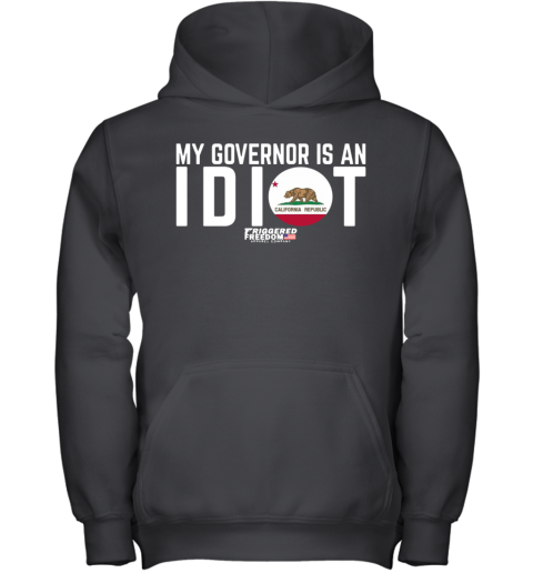 My Governor Is An Idiot California Youth Hoodie