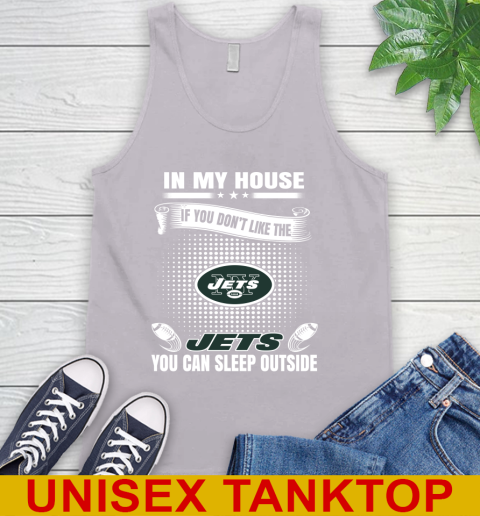 New York Jets NFL Football In My House If You Don't Like The  Jets You Can Sleep Outside Shirt Tank Top 3