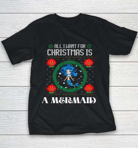 All I Want For Christmas Is A Mermaid Funny Xmas Girl Humor Youth T-Shirt