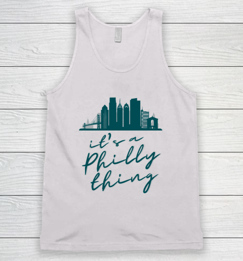 It's a Philly Thing Shirt Philadelphia Citizen Tank Top