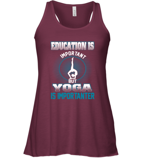 Education Is Important But Yoga Is Importanter Racerback Tank 2