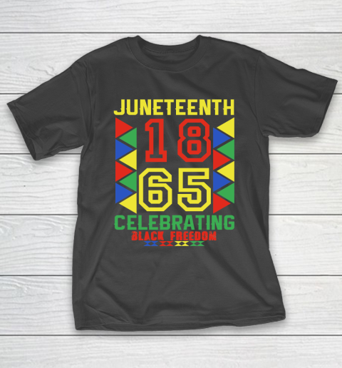 Juneteenth celebrating black freedom 1865  Funny Juneteenth Day T-Shirt