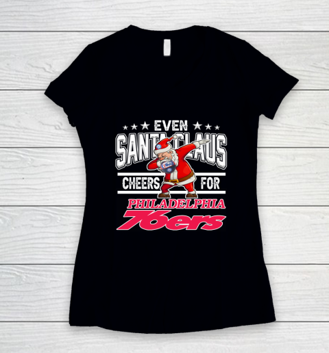 Philadelphia 76ers Even Santa Claus Cheers For Christmas NBA Women's V-Neck T-Shirt
