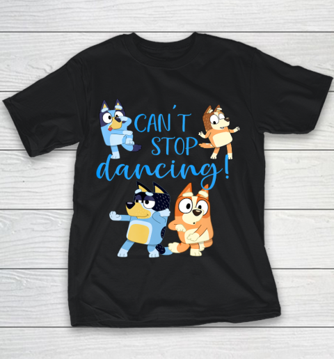 Bluey Dad Cant Stop Dancing For Father Day Youth T-Shirt