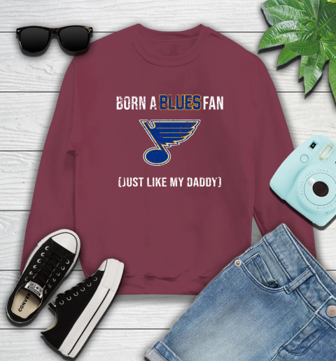 NHL St.Louis Blues Hockey Loyal Fan Just Like My Daddy Shirt Sweatshirt 5