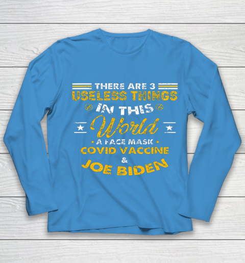 Facemask Covid And Joe Biden There Are Three Useless Things In This World Quote Youth Long Sleeve 6 Facemask Covid And Joe Biden There Are Three Useless Things In This World Quote Youth Long Sleeve - Image 6