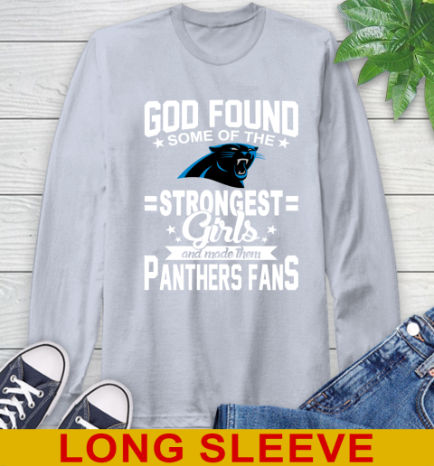 Carolina Panthers NFL Football God Found Some Of The Strongest Girls Adoring Fans Long Sleeve T-Shirt 6