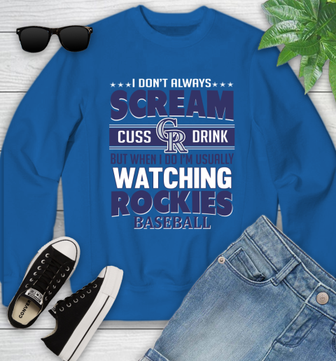 Colorado Rockies MLB I Scream Cuss Drink When I'm Watching My Team Youth Sweatshirt 7