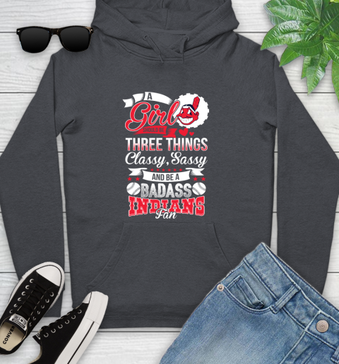 Cleveland Indians MLB Baseball A Girl Should Be Three Things Classy Sassy And A Be Badass Fan Youth Hoodie 10