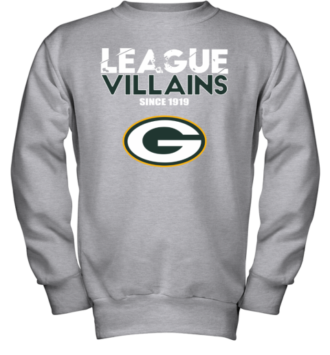 League Villains Since 1919 Green Bay Packers Sweatshirt - Rookbrand