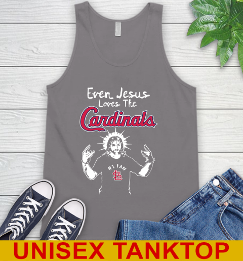 St.Louis Cardinals MLB Baseball Even Jesus Loves The Cardinals Shirt Tank Top 6